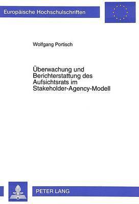 bokomslag Ueberwachung Und Berichterstattung Des Aufsichtsrats Im Stakeholder-Agency-Modell