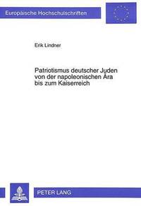 bokomslag Patriotismus Deutscher Juden Von Der Napoleonischen Aera Bis Zum Kaiserreich