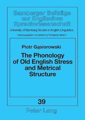 Phonology of Old English Stress and Metrical Structure 1