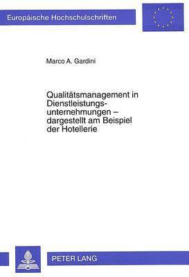 Qualitaetsmanagement in Dienstleistungsunternehmungen - Dargestellt Am Beispiel Der Hotellerie
