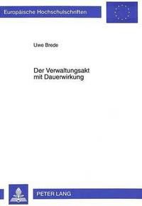 bokomslag Der Verwaltungsakt Mit Dauerwirkung