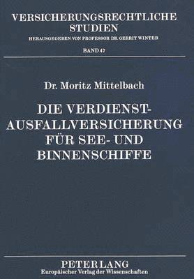 Die Verdienstausfallversicherung Fuer See- Und Binnenschiffe 1