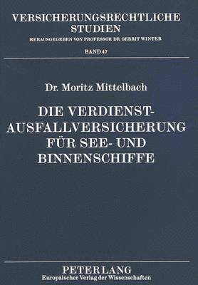 Die Verdienstausfallversicherung Fuer See- Und Binnenschiffe 1