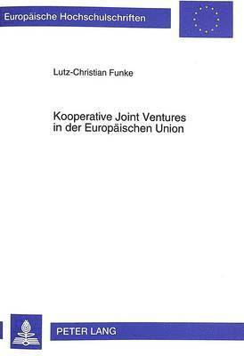 Lutz Christian Funke - Kooperative Joint Ventures in Der Europaeischen Union, Häftad