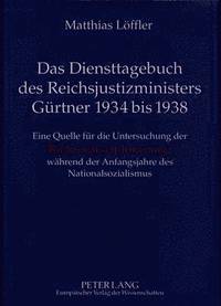 bokomslag Das Diensttagebuch Des Reichsjustizministers Guertner 1934 Bis 1938