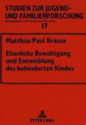 bokomslag Elterliche Bewaeltigung Und Entwicklung Des Behinderten Kindes