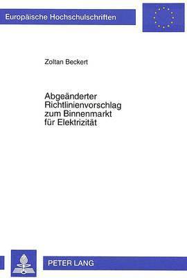 bokomslag Abgeaenderter Richtlinienvorschlag Zum Binnenmarkt Fuer Elektrizitaet