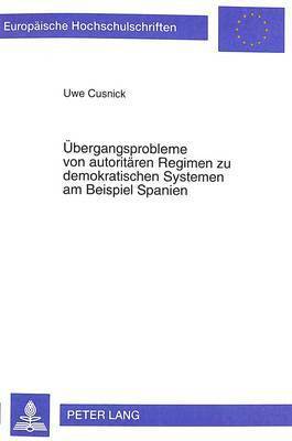 bokomslag Uebergangsprobleme Von Autoritaeren Regimen Zu Demokratischen Systemen Am Beispiel Spanien