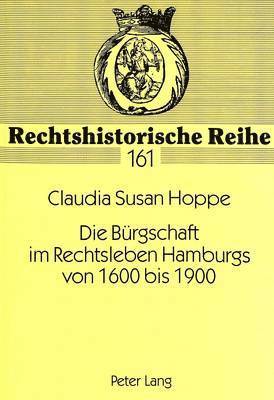 Die Buergschaft Im Rechtsleben Hamburgs Von 1600 Bis 1900 1