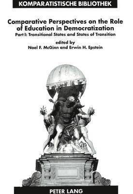 bokomslag Comparative Perspectives on the Role of Education in Democratization: Pt. 1 Transitional States and States of Transition