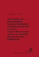 bokomslag Die Deutschen Und Oesterreichischen Freimaurerbestaende Im Deutschen Sonderarchiv in Moskau (Heute Aufbewahrungszentrum Der Historisch-Dokumentarischen Kollektionen)