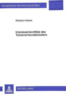 Interessenkonflikte Des Testamentsvollstreckers 1