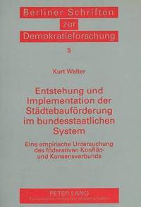 bokomslag Entstehung Und Implementation Der Staedtebaufoerderung Im Bundesstaatlichen System