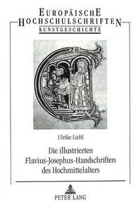 bokomslag Die Illustrierten Flavius-Josephus-Handschriften Des Hochmittelalters