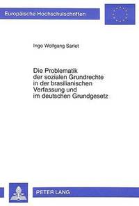 bokomslag Die Problematik Der Sozialen Grundrechte in Der Brasilianischen Verfassung Und Im Deutschen Grundgesetz