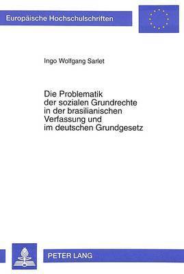 bokomslag Die Problematik Der Sozialen Grundrechte in Der Brasilianischen Verfassung Und Im Deutschen Grundgesetz