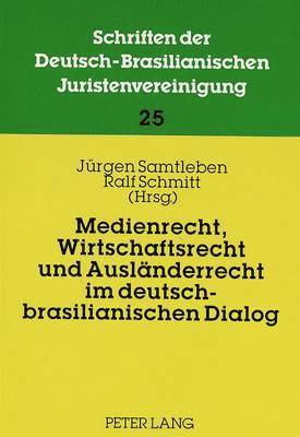 Jürgen Samtleben, Ralf Schmitt, Jurgen Samtleben - Medienrecht, Wirtschaftsrecht Und Auslaenderrecht Im Deutsch-Brasilianischen Dialog, Häftad
