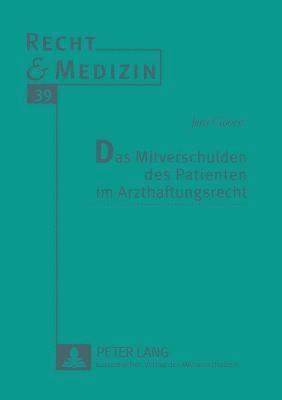 Jens Göben - Mitverschulden des Patienten im Arzthaftungsrecht, Häftad