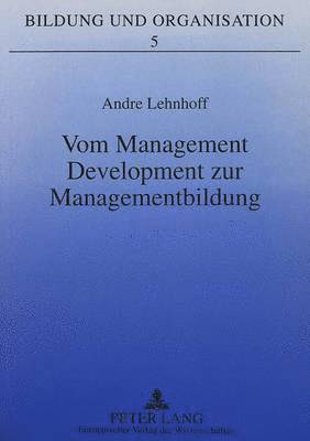 bokomslag Vom Management Development Zur Managementbildung