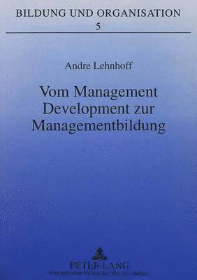 bokomslag Vom Management Development Zur Managementbildung