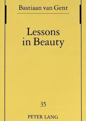 Bastiaan Van Gent, Bastiaan Van Gent, Johanna Pöggeler - Lessons in Beauty, Häftad