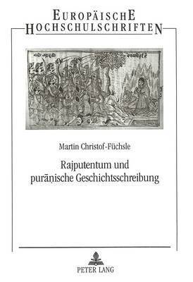 Rajputentum Und Puranische Geschichtsschreibung 1