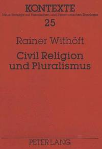 bokomslag Civil Religion Und Pluralismus