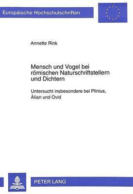 bokomslag Mensch Und Vogel Bei Roemischen Naturschriftstellern Und Dichtern