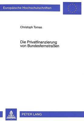 bokomslag Die Privatfinanzierung Von Bundesfernstraen