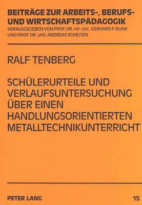 bokomslag Schuelerurteile Und Verlaufsuntersuchung Ueber Einen Handlungsorientierten Metalltechnikunterricht