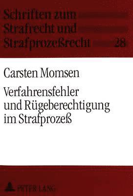 bokomslag Verfahrensfehler Und Ruegeberechtigung Im Strafproze