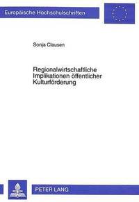 bokomslag Regionalwirtschaftliche Implikationen Oeffentlicher Kulturfoerderung