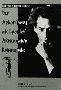 bokomslag Der Aphorismus ALS Epos Bei Akutagawa Ryunosuke