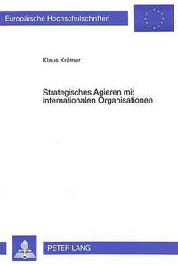 bokomslag Strategisches Agieren Mit Internationalen Organisationen
