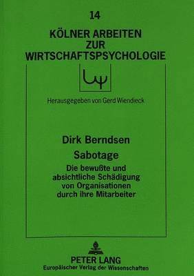 bokomslag Sabotage - Die Bewute Und Absichtliche Schaedigung Von Organisationen Durch Ihre Mitarbeiter