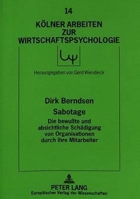 bokomslag Sabotage - Die Bewute Und Absichtliche Schaedigung Von Organisationen Durch Ihre Mitarbeiter