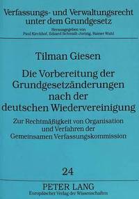 bokomslag Die Vorbereitung Der Grundgesetzaenderungen Nach Der Deutschen Wiedervereinigung