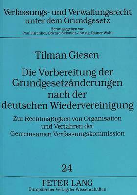 bokomslag Die Vorbereitung Der Grundgesetzaenderungen Nach Der Deutschen Wiedervereinigung