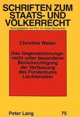 Das Gegenzeichnungsrecht Unter Besonderer Beruecksichtigung Der Verfassung Des Fuerstentums Liechtenstein 1