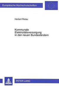 bokomslag Kommunale Elektrizitaetsversorgung in Den Neuen Bundeslaendern