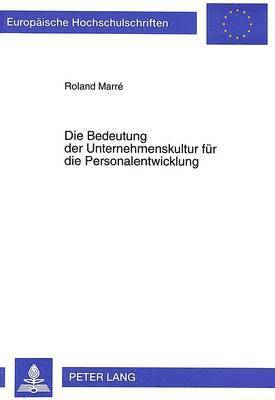 bokomslag Die Bedeutung Der Unternehmenskultur Fuer Die Personalentwicklung