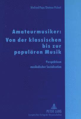 bokomslag Amateurmusiker: Von Der Klassischen Bis Zur Populaeren Musik