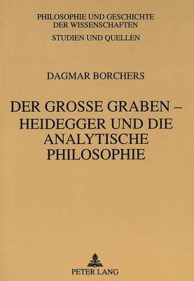 Große Graben - Heidegger Und Die Analytische Philosophie