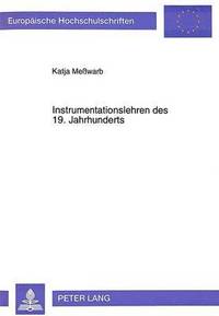 bokomslag Instrumentationslehren Des 19. Jahrhunderts