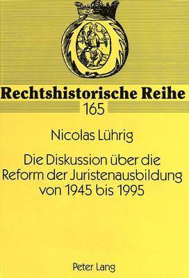 bokomslag Die Diskussion Ueber Die Reform Der Juristenausbildung Von 1945 Bis 1995