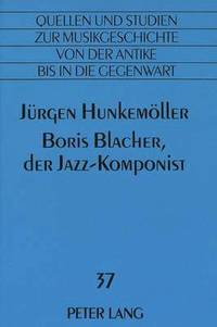 bokomslag Boris Blacher, Der Jazz-Komponist