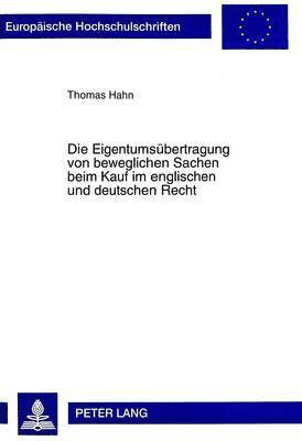 bokomslag Die Eigentumsuebertragung Von Beweglichen Sachen Beim Kauf Im Englischen Und Deutschen Recht