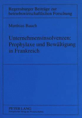 Unternehmensinsolvenzen: Prophylaxe und Bewaeltigung in Frankreich 1