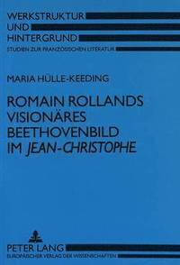 bokomslag Romain Rollands Visionaeres Beethovenbild Im Jean-Christophe
