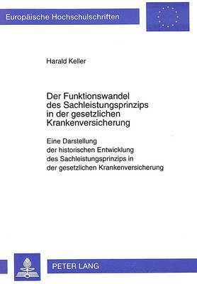 Harald Keller - Der Funktionswandel Des Sachleistungsprinzips in Der Gesetzlichen Krankenversicherung, Häftad
